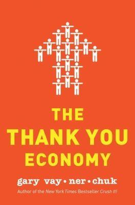 Gary Vaynerchuk: The thank you economy (2011)