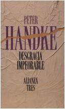 Peter Handke: Desgracia Impeorable (Paperback, Spanish language, Alianza)