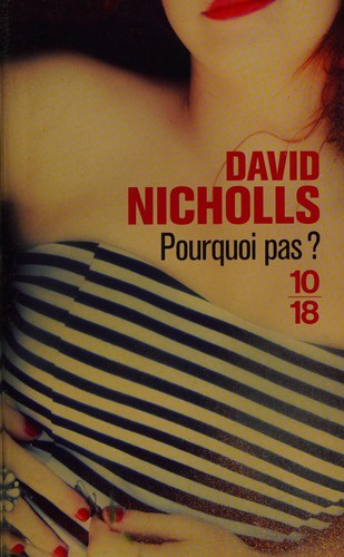 Nicholls, David écrivain, scénariste): Pourquoi pas ? (French language, 2012, Belfond, 10/18)