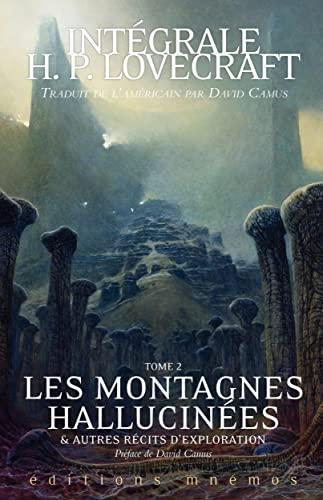 H.P. Lovecraft: Les Montagnes hallucinées : intégrale. Tome 2 (Hardcover, French language, 2022, Mnémos)