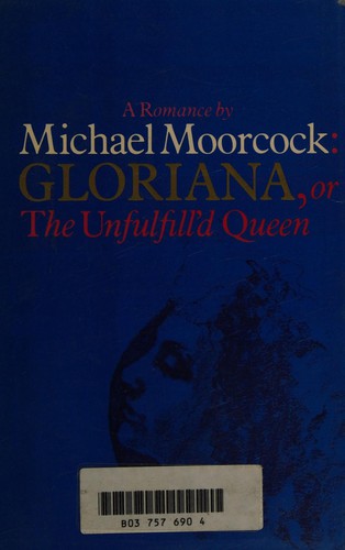 Michael Moorcock: Gloriana, or The unfulfill'd queen (1986, Warner Books, Allison & Busby)