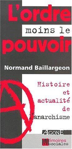 Normand Baillargeon: L'ordre moins de pouvoir (French language, 2001, éditions Agone)