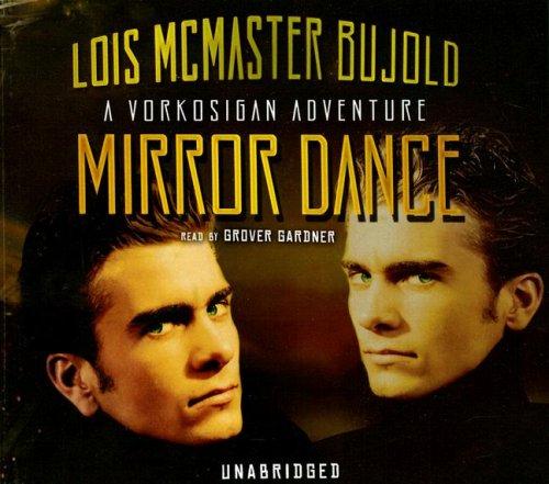 Lois McMaster Bujold: Mirror Dance (Miles Vorkosigan Adventures) (AudiobookFormat, Blackstone Audio Inc.)