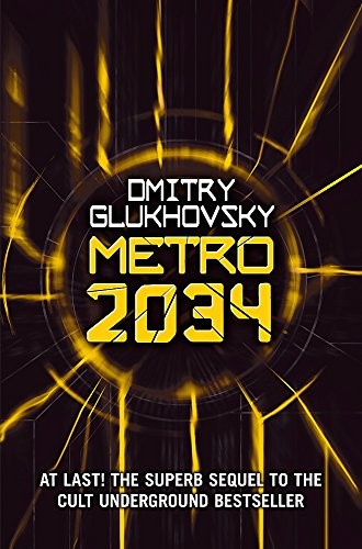 Dmitry Glukhovsky: Metro 2034 (Hardcover, Gollancz, Orion Publishing Group, Limited)