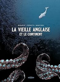 Jeanne-A Debats, Valérie Mangin, Stefano Martino: La Vieille Anglaise et le continent (2023, Drakoo)