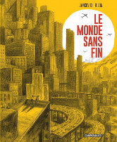 Christophe Blain, Jean-Marc Jancovici: Le monde sans fin (Hardcover, French language, 2021, Dargaud)