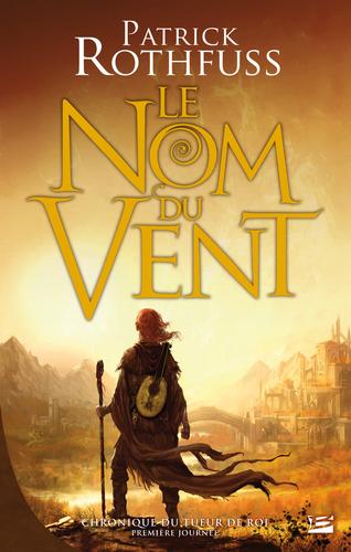 Patrick Rothfuss: Le Nom du vent (Paperback, French language, Bragelonne)