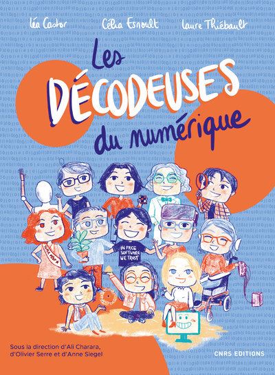 Lea Castor, Célia Esnoult, Laure Thiébault: Les Décodeuses du numérique (Français language, 2021, CNRS Editions)