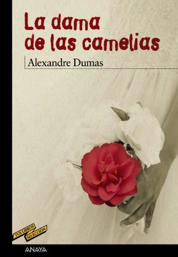 Alexandre Dumas figlio, Enrique Flores, Emilio Pascual: La dama de las camelias (Paperback, ANAYA INFANTIL Y JUVENIL)