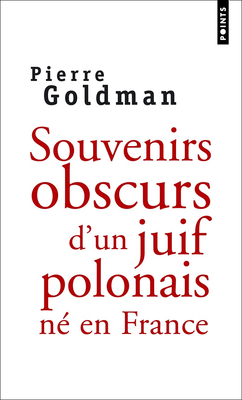 Goldman Pierre: Souvenirs obscurs d'un juif polonais ne en France (Paperback, Seuil)