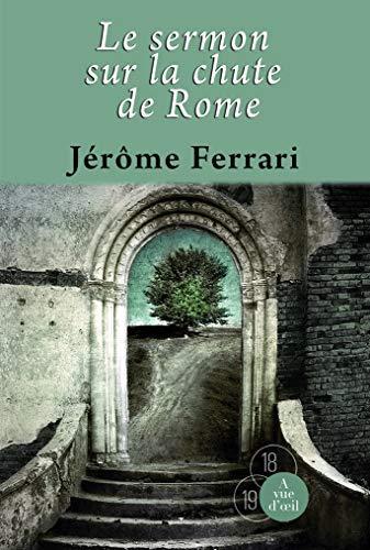 Jérôme Ferrari: Le sermon sur la chute de Rome (French language, 2012, À vue d'œil)