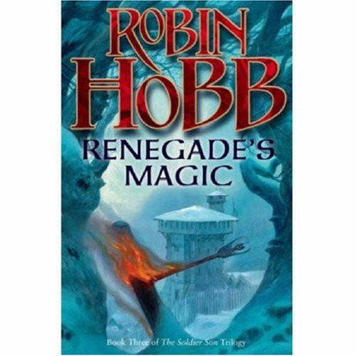 Robin Hobb: Renegrade"s Magic. Book Three of The Soldier Son Trilogy. (Hardcover, Harper Voyager)