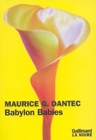 Maurice G. Dantec: Babylon babies (Paperback, French language, 1999, Éditions Gallimard)