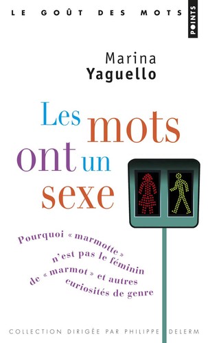 Marina Yaguello: Les Mots ont un sexe (Paperback, français language, 2014, Points)