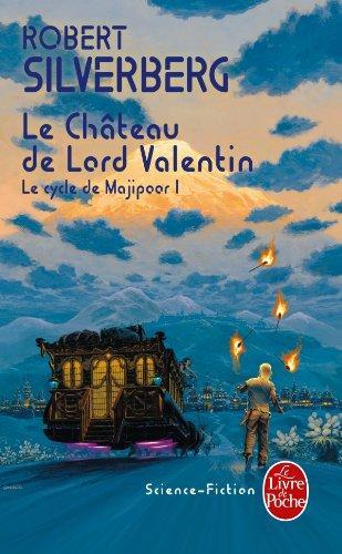 Robert Silverberg: Le Chateau de Lord Valentin (French language, 2002)