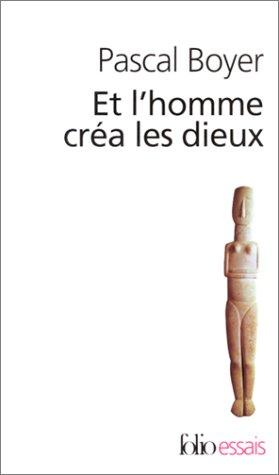 Pascal Boyer: Et l'homme créa les dieux (Paperback, French language, Gallimard)