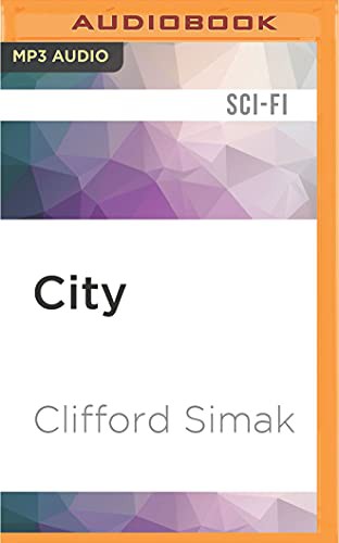 Peter Ganim, Clifford D. Simak: City (AudiobookFormat, Audible Studios on Brilliance Audio)