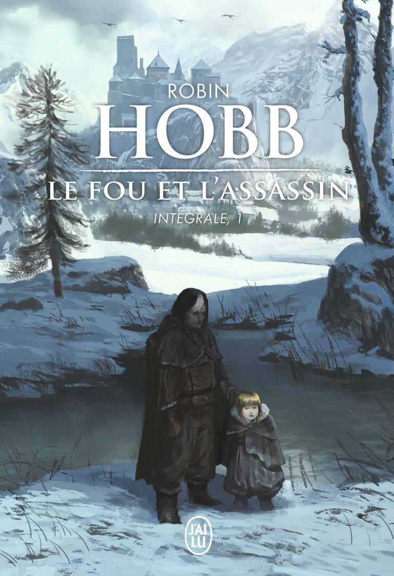 Robin Hobb: Le fou et l'assassin L'intégrale 1 (French language, 2021, J'ai Lu)