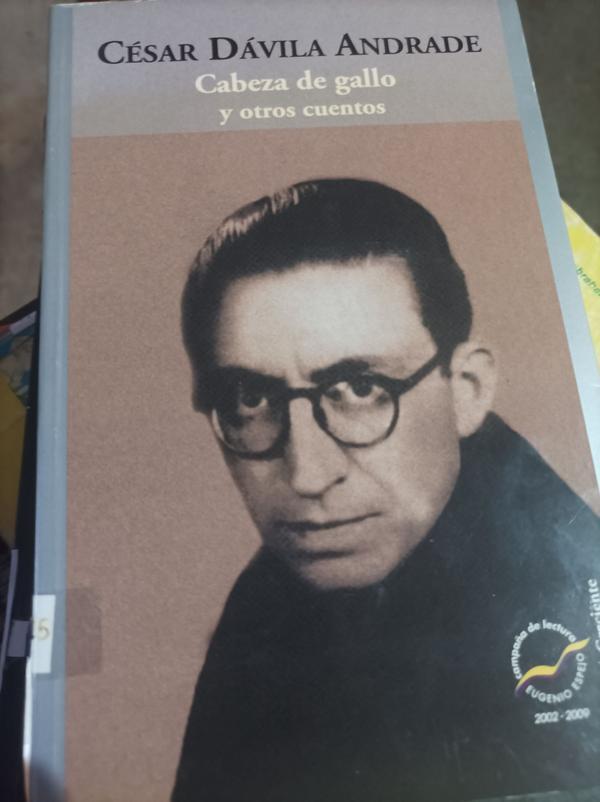 César Dávila Andrade: Cabeza de gallo y otros cuentos (Paperback, espagnol language, Corporación Eugenio Espejo)