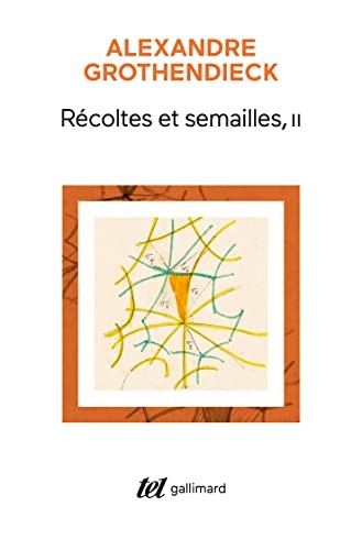 Alexander Grothendieck: Récoltes et semailles (tome 2) (français language, 2022, Gallimard)