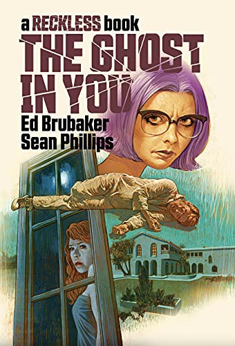 Ed Brubaker, Jacob Phillips, Sean Phillips: The Ghost in You (Hardcover, Image Comics)