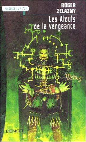 Roger Zelazny: Les atouts de la vengeance (Paperback, French language, Denoël)