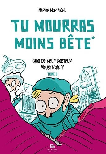 Marion Montaigne: Tu mourras moins bête t2 (Paperback, 2012, Ankama)