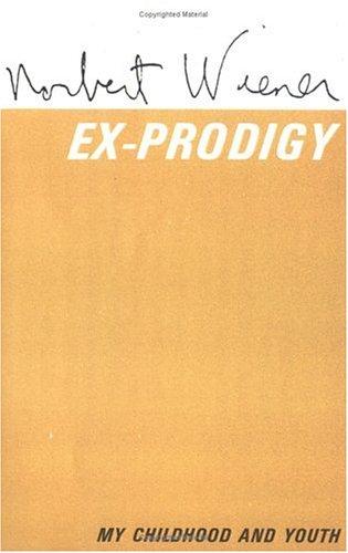 Norbert Wiener: Ex-Prodigy (Paperback, 1964, The MIT Press)