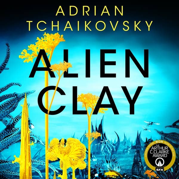 Adrian Tchaikovsky: Alien Clay (AudiobookFormat, 2024, Tor)