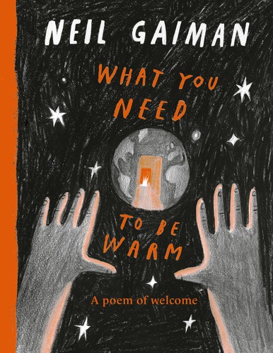 Neil Gaiman, Yuliya Gwilym, Nadine Kaadan, Pam Smy, Daniel Egnéus: What You Need to Be Warm (2023, HarperCollins Publishers)