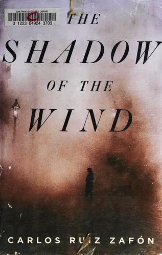 Carlos Ruiz Zafón: The Shadow of the Wind (Hardcover, 2004, Penguin Press)