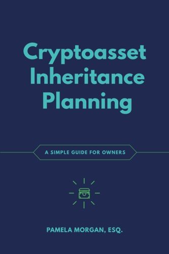 Andreas M. Antonopoulos, Pamela Morgan: Cryptoasset Inheritance Planning (Paperback, 2018, Merkle Bloom LLC)