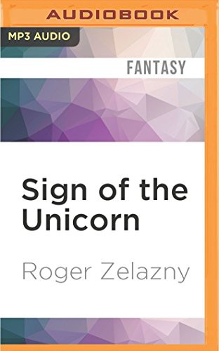 Alessandro Juliani, Roger Zelazny: Sign of the Unicorn (AudiobookFormat, Audible Studios on Brilliance Audio)