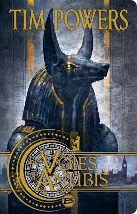 Tim Powers: Les voies d'Anubis (Paperback, French language, 2015, Bragelonne)