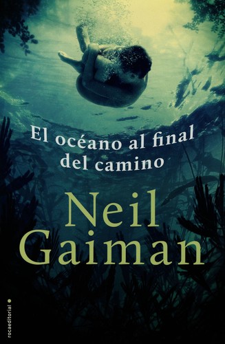 Neil Gaiman, Patrick Marcel, Mónica Faerna, Lluís Delgado, Oriol Hernández: El oceano al final del camino (Spanish language, 2013, Roca editorial)