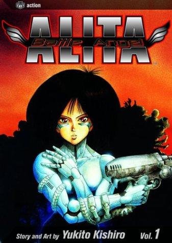 Yukito Kishiro: Battle Angel Alita, Volume 1 (Battle Angel Alita) (Paperback, VIZ Media LLC)