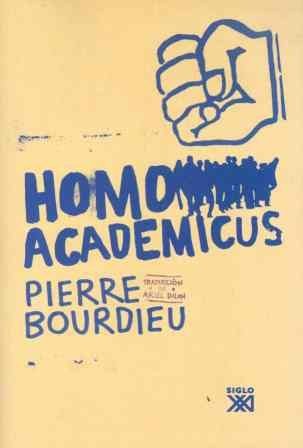 Pierre Bourdieu, Ariel Dilon: Homo academicus (Paperback, 2008, Siglo XXI de España Editores, S.A.)