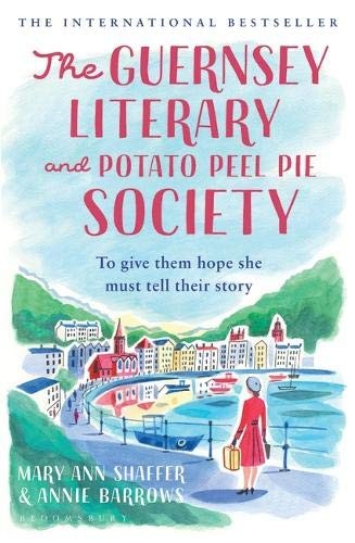 Mary Ann Shaffer, Annie Barrows: The Guernsey Literary and Potato Peel Pie Society (Paperback, Bloomsbury Publishing PLC)