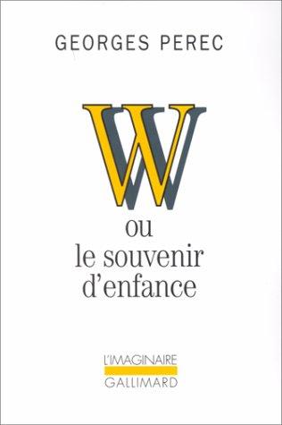 Georges Perec: W, ou, Le souvenir d'enfance (Paperback, French language, 2003, Gallimard)