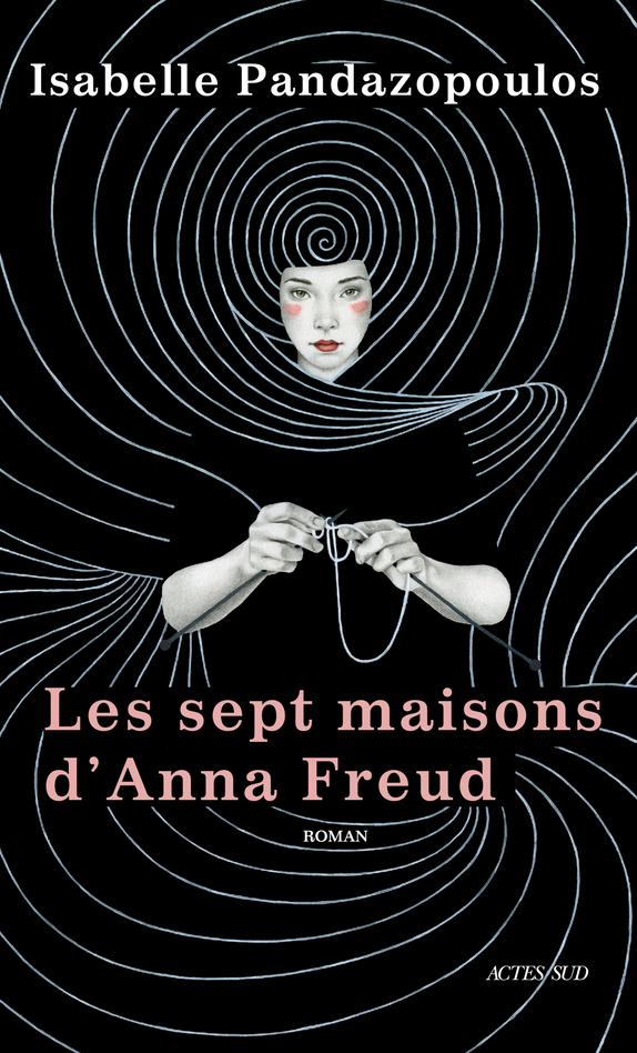 Isabelle Pandazopoulos: Les Sept maisons d'Anna Freud (Français language, 2024, Actes Sud)