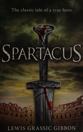 James Leslie Mitchell: Spartacus (2014, Hesperus Press)