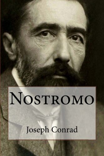 Joseph Conrad: Nostromo (Paperback, Createspace Independent Publishing Platform, CreateSpace Independent Publishing Platform)