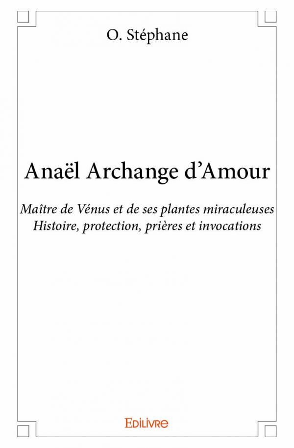 O. Stéphane: Anaël Archange d'Amour (Paperback, Français language, 2016, Edilivre)