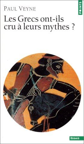 Paul Veyne: Les Grecs ont-ils cru à leurs mythes? (Paperback, French language, 1992, Seuil)