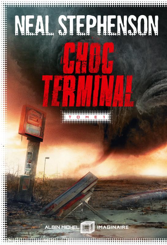 Neal Stephenson: Choc terminal (tome 1) (EBook, français language, 2023, Albin Michel)