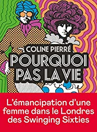 Coline Pierré: Pourquoi pas la vie (2022, L'Iconoclaste)