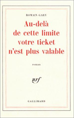 Romain Gary: Au-delà de cette limite votre ticket n'est plus valable (Paperback, français language, Gallimard)