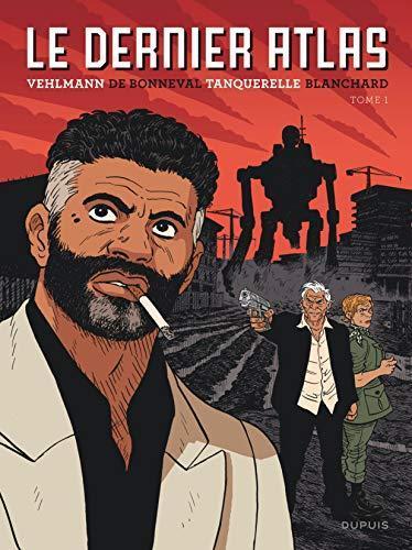 Gwen de Bonneval, Hervé Tanquerelle, Fred Blanchard, Fabien Vehlmann: Le dernier Atlas - Tome 1 (French language, 2019, Dupuis)