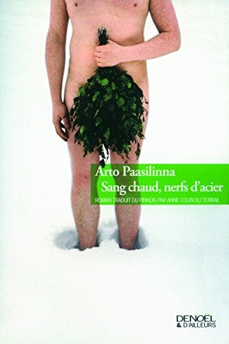 Arto Paasilinna: Sang chaud, nerfs d'acier (Editions Denoël, DENOEL)