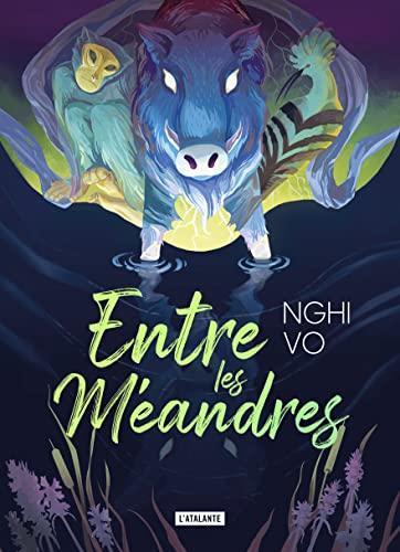 Nghi Vo: Entre les méandres (French language, 2023, L'Atalante)